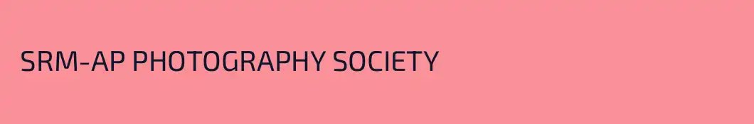  SRM-AP PHOTOGRAPHY SOCIETY